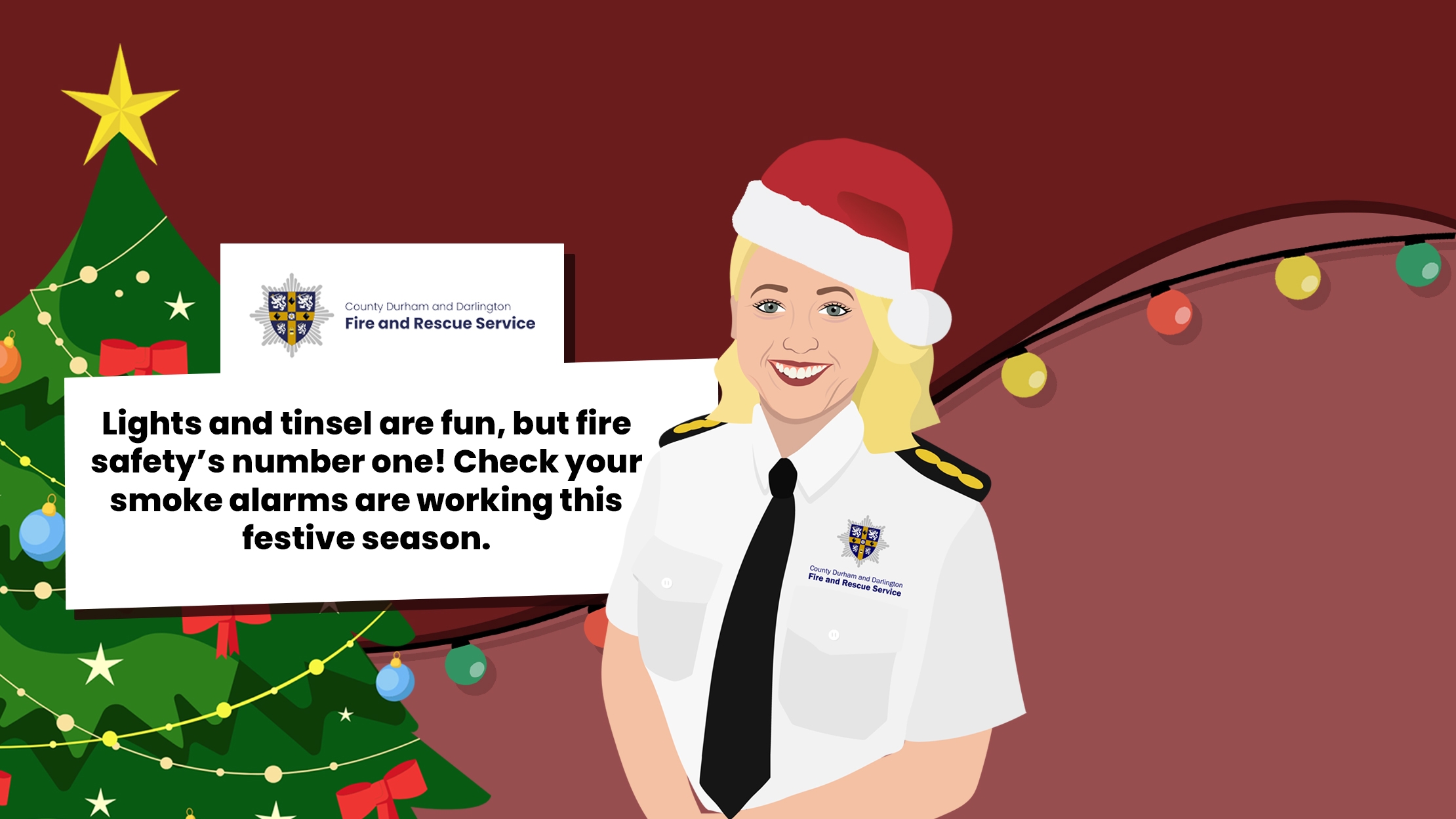 Cartoon of a female Fire Control Manager wearing a santa hat with the messageLights and tinsel are fun, but fire safety’s number one! Check your smoke alarms are working this festive season.